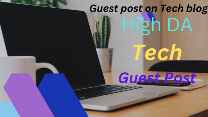 publishing technology guest post on high da,DR, backlinks authority