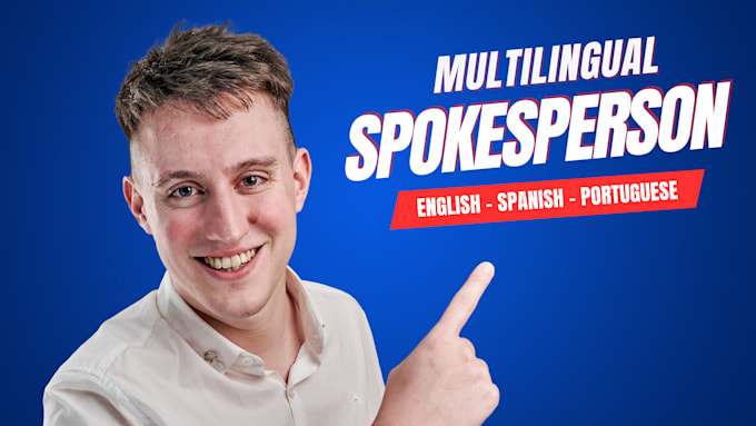 be your video spokesperson in english, spanish or portuguese
