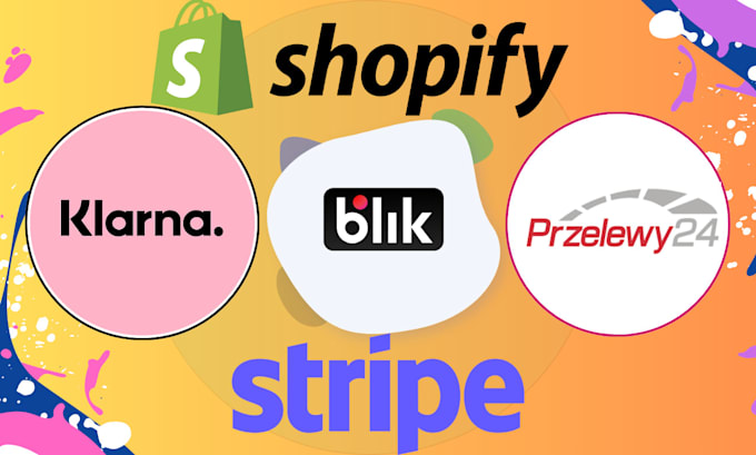 add klarna, p24, blik payment gateway in shopify store using stripe payment
