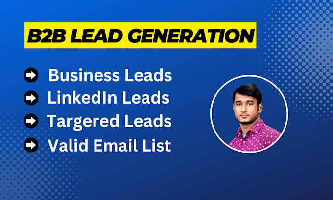 do b2b lead generation, linkedin leads, email lists, data entry and leads