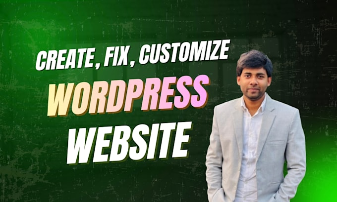 create, fix and customize your wordpress website