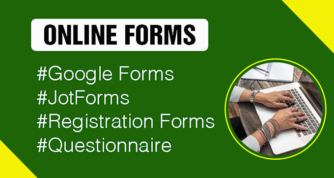 create google forms, jotforms for online registrations