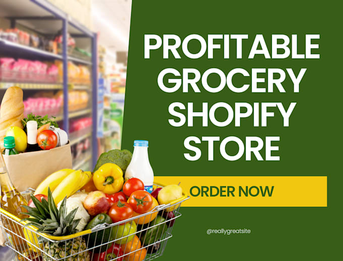Design a highly profitable grocery shopify store, grocery website by