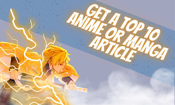 write an article on the top 10 anime and top 10 manga