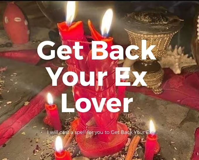 do a powerful and effective spell to get your ex back