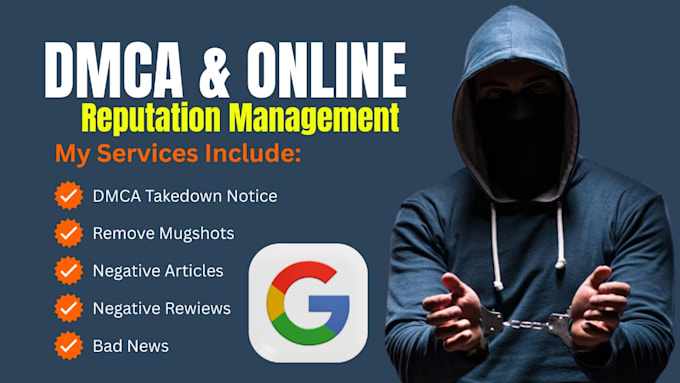 remove mugshots negative links delete bad articles from google search under dmca