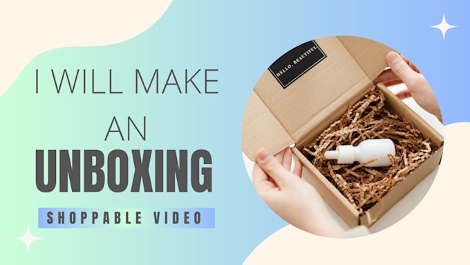 create an engaging unboxing video for your product