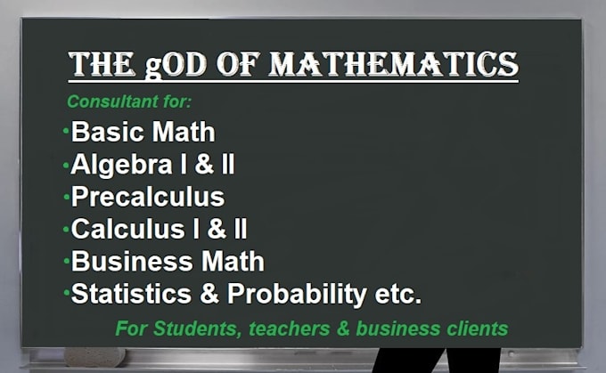 be your math consultant or tutor
