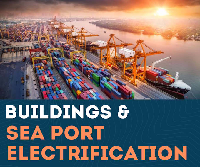 Planning for the construction of electrical building and seaport