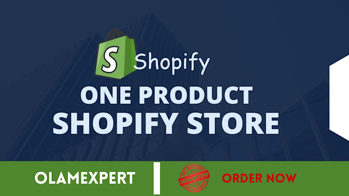 Build a one product shopify store, shopify dropshipping store by ...