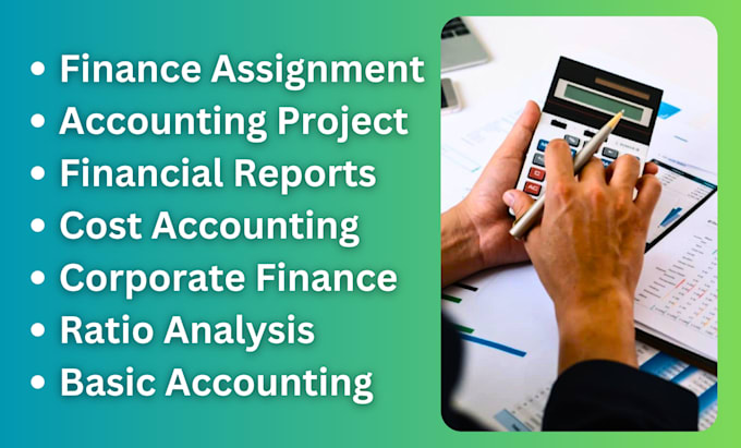 Help you with accounting and finance assignments, reports and projects ...