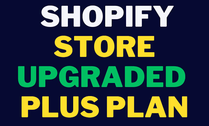 upgrade your shopify website store to shopify plus plan
