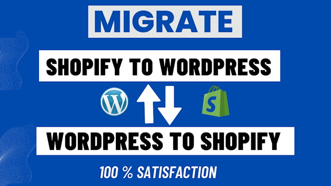 migrate shopify to wordpress and wordpress to shopify