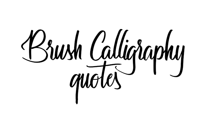 Write a quote or word with custom brush calligraphy by Saul_ls | Fiverr