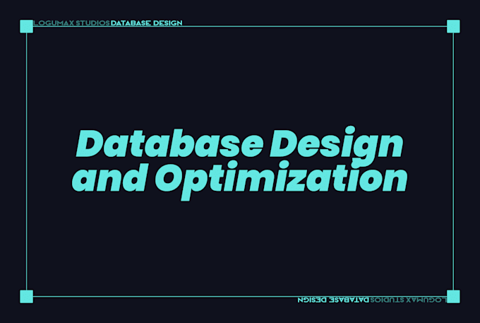 Database design and optimization by Logumaxstudios | Fiverr