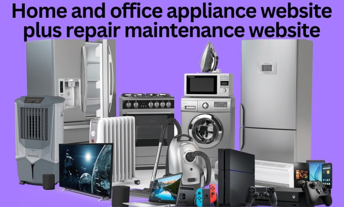 Do home and office appliance website plus repair maintainance