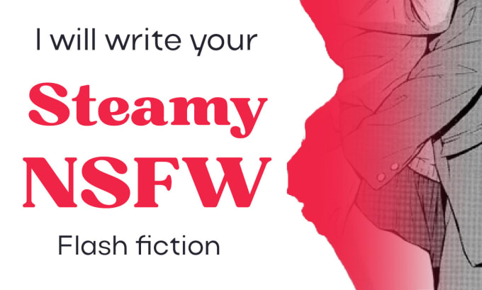 write your spicy, nsfw flash fiction