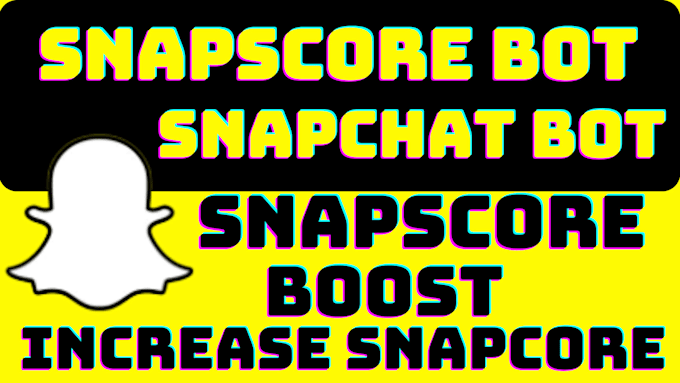 Boost snapchat snapscores, snapchat bot by Ciyosaki | Fiverr