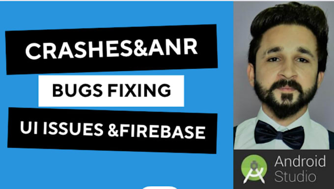 fix your android crashes and anr ,UI bugs, and firebase integration