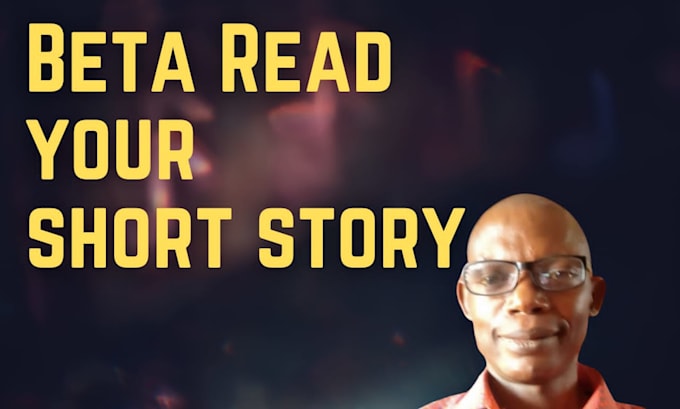 beta read, critique and provide feedback on short stories