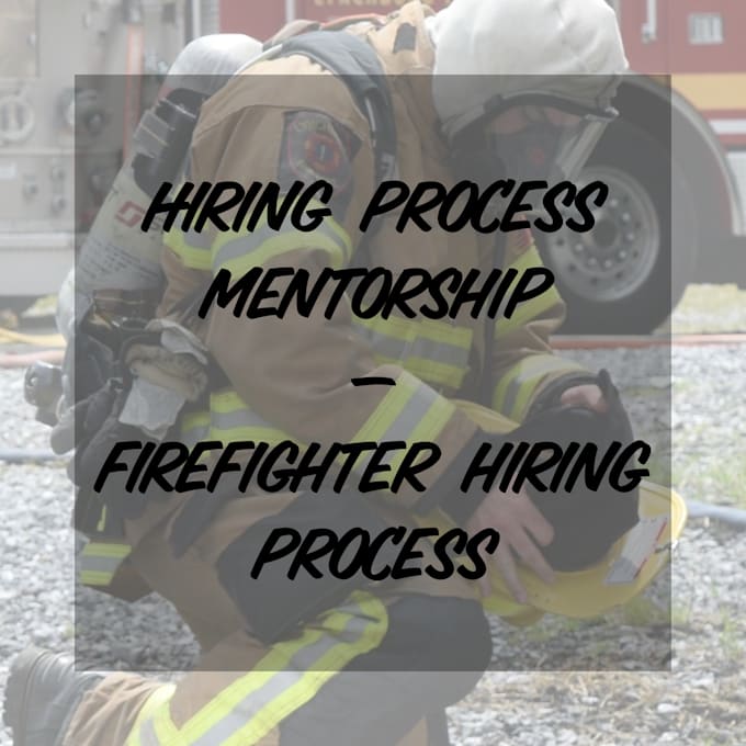 Help you get hired by a fire department by Charlie___evans Fiverr
