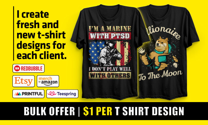 Top 5! I will do bulk t shirt designs for merch, printful, etsy, teespring  for $45