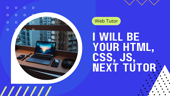 Be your html, css, js, next tutor by Hrs_dimitrov | Fiverr