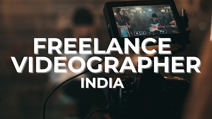 do freelance videography services in india