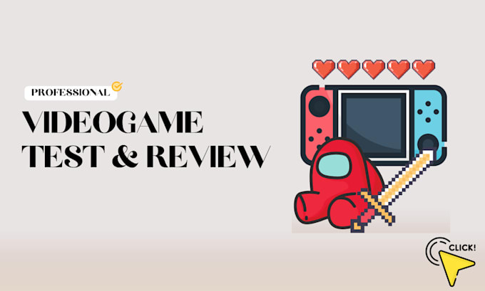 test your videogame and provide feedback