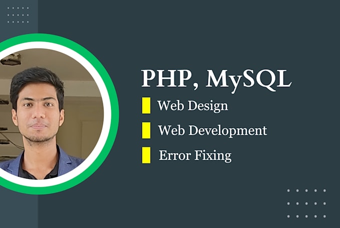 develop custom php website or will be your php developer