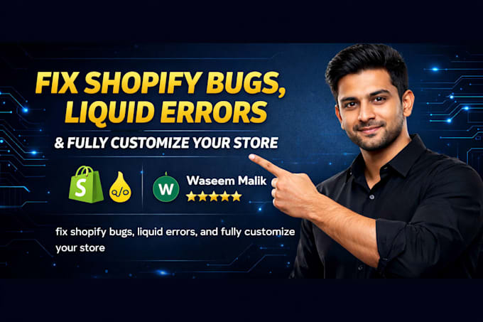 fix shopify bugs, liquid errors, and fully customize your store