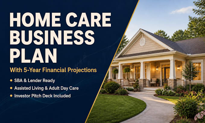 write investor ready business plan for assisted living, home care, adult care