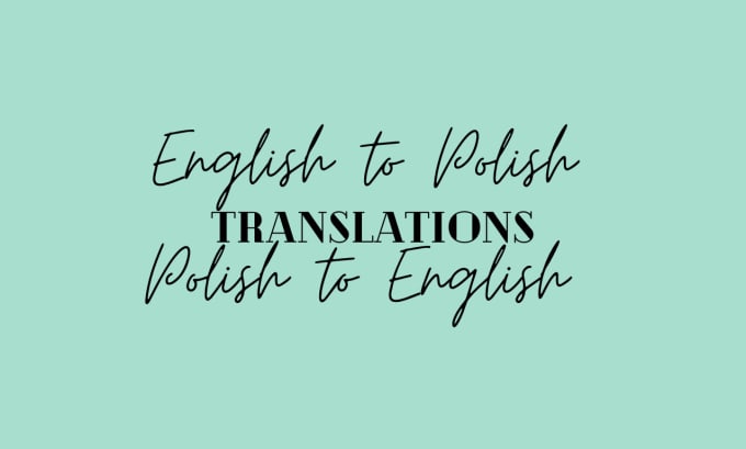 Translate english to polish and vice versa by Leechaeyeon Fiverr