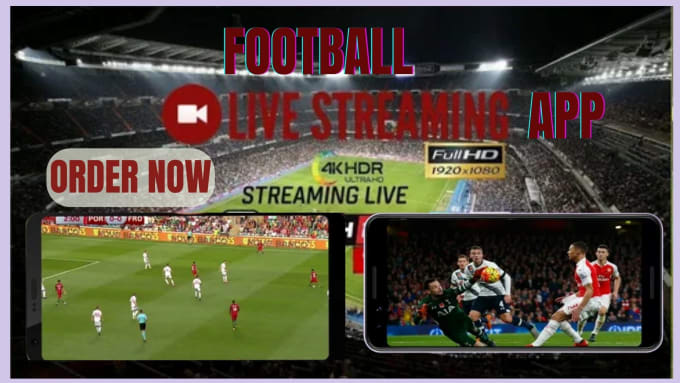 Develop football live streaming app for both android and ios by Super ...