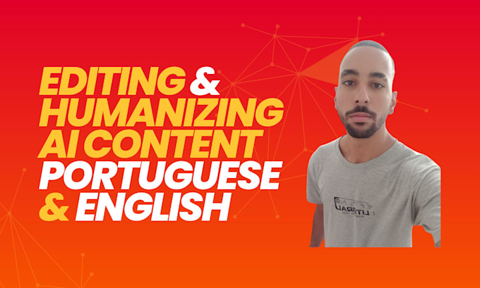 edit and humanize your ai content in portuguese or english in 24 hours