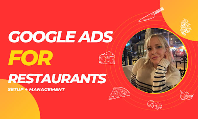 set up and manage google ads campaigns for restaurants