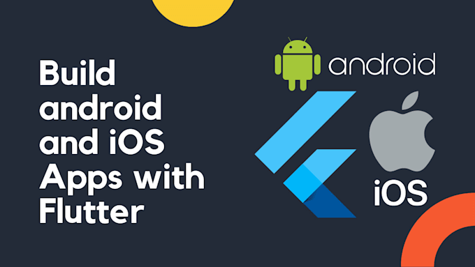 build android and ios apps with flutter