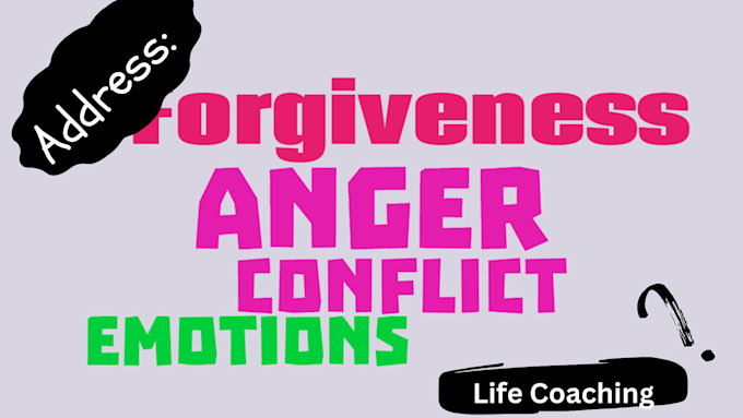 coach you on any of anger, conflict, forgiveness and emotions