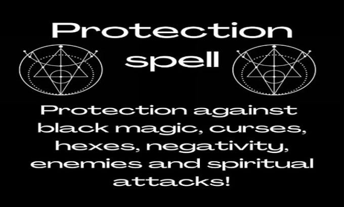 Cast powerful protection spell, remove hexes, negative energies and ...