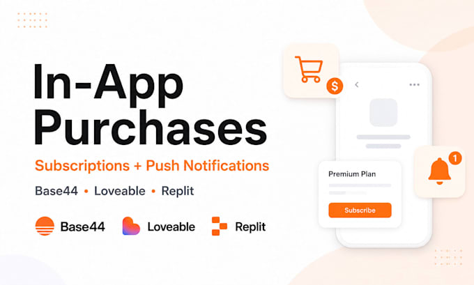 add in app purchases subscriptions push notifications in base44 loveable replit