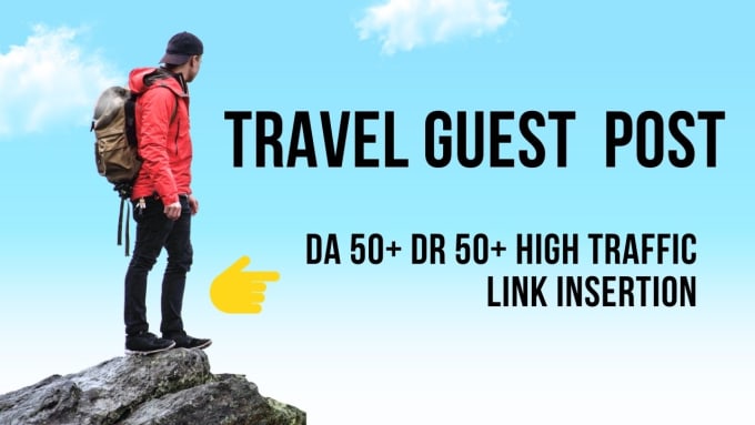 Guest Post Service For Travel & Adventure: Boost Your Online Presence