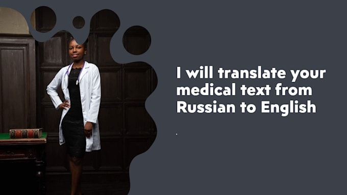 Translate your medical text from russian to english by Dorinday | Fiverr