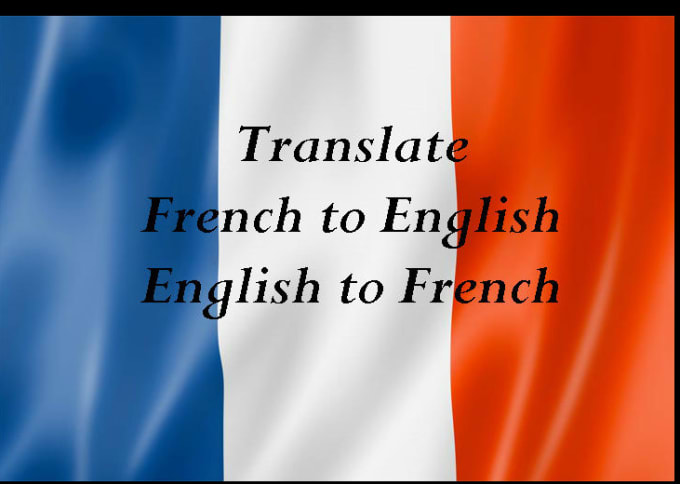 Translate english to french or french to english by Hooney1234 | Fiverr