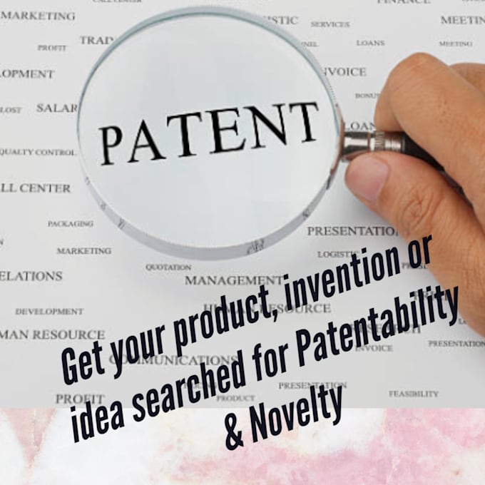 conduct patentability and novelty search for your product, invention or idea