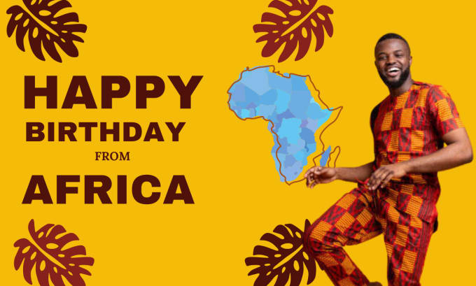 Create an amazing african happy birthday wishes video by Illumi_nation ...