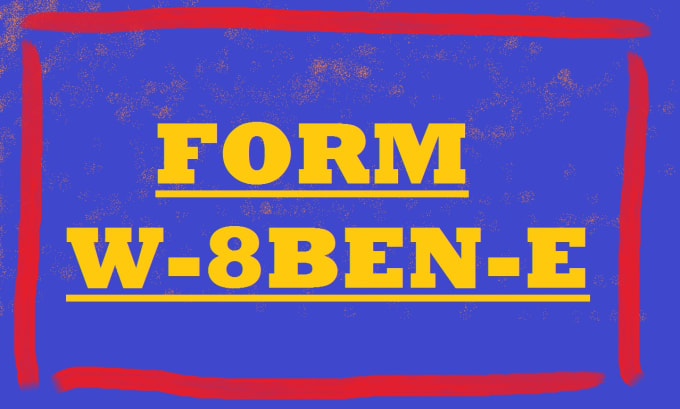 help you prepare form w8 ben and form w8 ben e for your entity