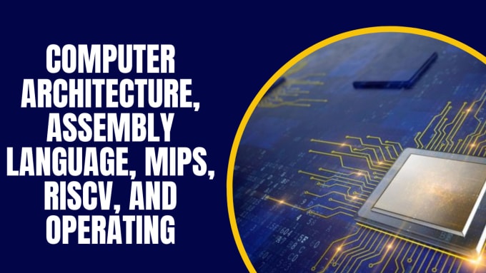 Expert in computer architecture, assembly language, mips, riscv, and ...