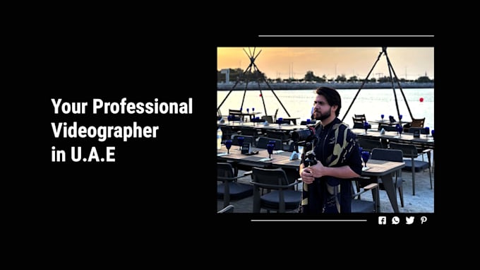 be your videographer in dubai ,abudhabi and in uae