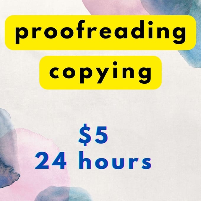 proofread and copy for you in 24 hours