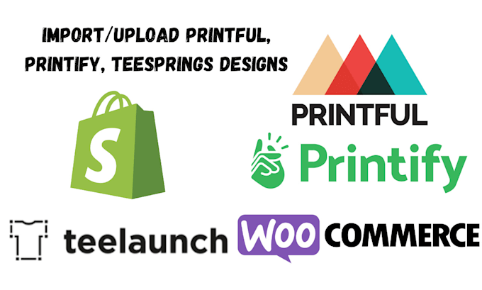 import printful, printify, teesprings designs to shopify and woo commerce store
